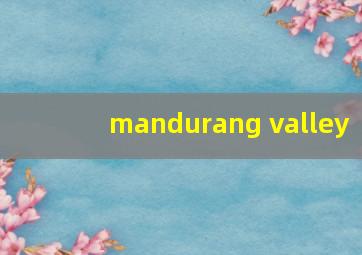 mandurang valley